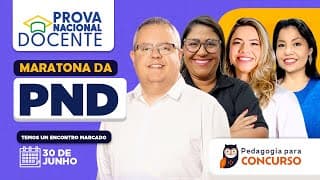 Maratona Prova Nacional Docente (PND) | Pedagogia para Concurso
