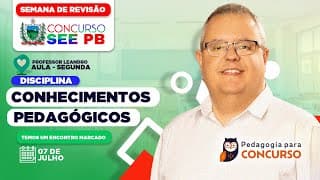 SEMANA DE REVISÃO - Conhecimentos Pedagógicos Concurso SEE PB | Pedagogia para Concurso