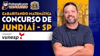 Gabaritando Matemática - Concurso de Jundiaí SP - Banca Vunesp | Pedagogia para Concurso