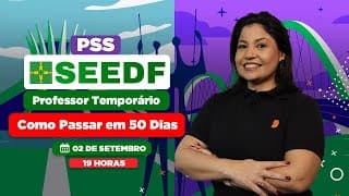 PSS SEEDF Professor Temporário - Como passar em MENOS de 50 Dias | Pedagogia para Concurso