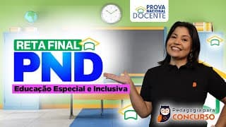 Reta Final PND - Educação Especial e Inclusiva | Pedagogia para Concurso