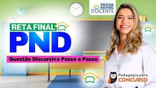 Reta Final PND - Questão Discursiva Passo a Passo | Pedagogia para Concurso