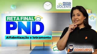 Reta Final PND - Alfabetização e letramento | Pedagogia para Concurso